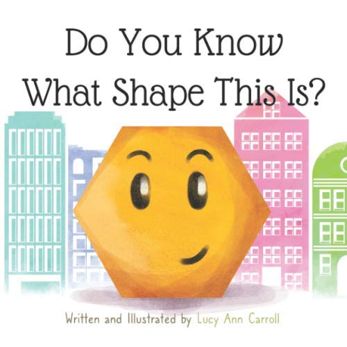 Stock image for Do You Know What Shape This Is?: Geometry Can Be Fun Too! Help Your Child Develop Early Math Skills and Geometric Concepts. for sale by Revaluation Books