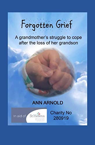 Stock image for Forgotten Grief: A grandmothers struggle to cope after the loss of her grandson. for sale by WorldofBooks