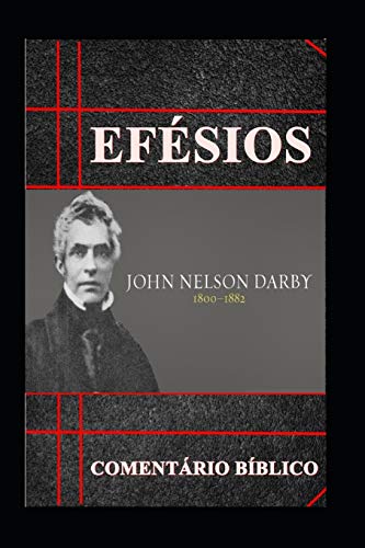 EfÃ sios: ComentÃ¡rio BÃblico (Portuguese Edition) - John Nelson Darby