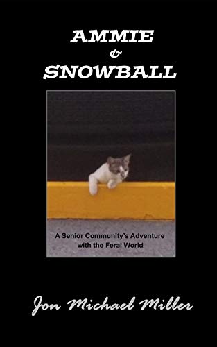 Beispielbild fr Ammie & Snowball: A Senior Community's Adventure with the Feral World zum Verkauf von THE SAINT BOOKSTORE