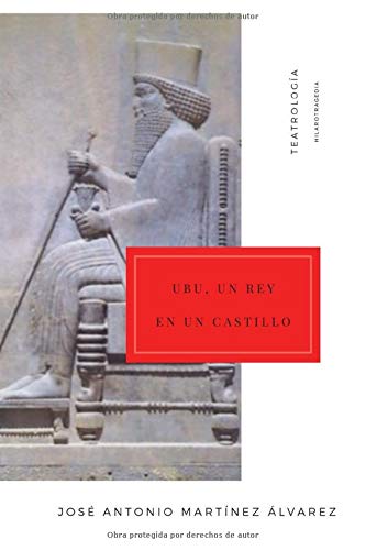 Beispielbild fr Ubu, un rey en un castillo: Hilarotragedia (Teatrologa-Anagramas parafrsticos) zum Verkauf von Revaluation Books