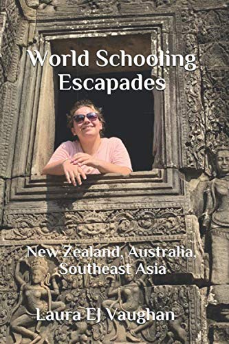 Imagen de archivo de World Schooling Escapades: New Zealand, Australia and Southeast Asia a la venta por Revaluation Books