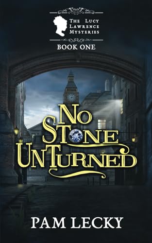 Beispielbild fr No Stone Unturned (The Lucy Lawrence Mysteries) zum Verkauf von WorldofBooks