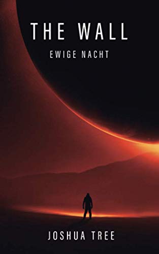 Beispielbild fr The Wall: Ewige Nacht: Science Fiction Thriller zum Verkauf von medimops