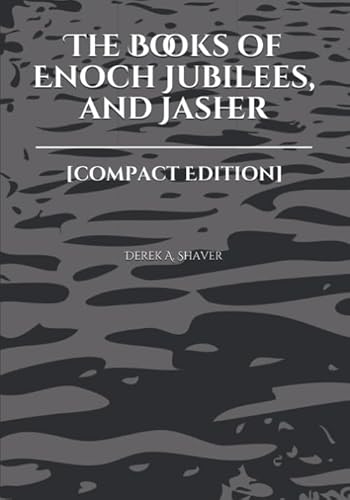 Stock image for The Books of Enoch Jubilees, and Jasher: [Compact Edition] for sale by Ergodebooks