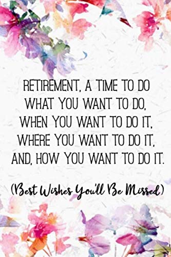 Imagen de archivo de Retirement, a time to do what you want to do,when you want to do it,and,how you want to do it. (Best Wishes You'll Be Missed): 60th Birthday Gifts Men Women so much better than a card a la venta por Revaluation Books
