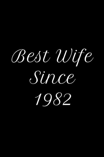 Stock image for Best Wife Since 1982: Blank Lined Journal Gift For Wife In Wedding Anniversary. 120 pages 6x9 in Notebook for sale by Revaluation Books