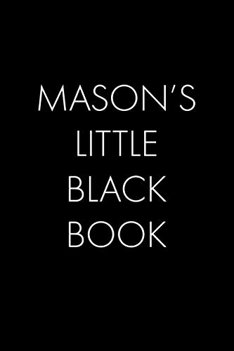 Stock image for Mason's Little Black Book: The Perfect Dating Companion for a Handsome Man Named Mason. A secret place for names, phone numbers, and addresses. for sale by THE SAINT BOOKSTORE