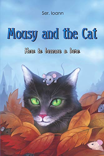 Imagen de archivo de Mousy and the Cat: How to become a hero a la venta por Lucky's Textbooks