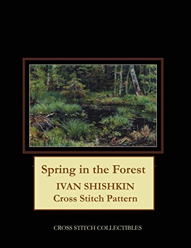 Imagen de archivo de Spring in the Forest: Ivan Shishkin Cross Stitch Pattern a la venta por California Books