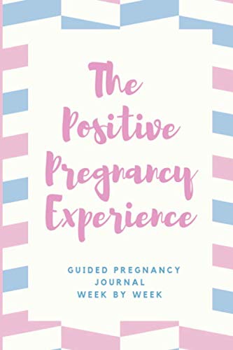 Stock image for The Positive Pregnancy Experience Week by Week Journal for sale by Revaluation Books