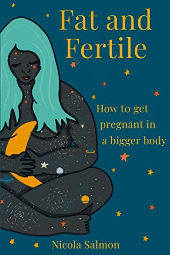 Stock image for Fat and Fertile: How to get pregnant in a bigger body for sale by Goodwill of Colorado