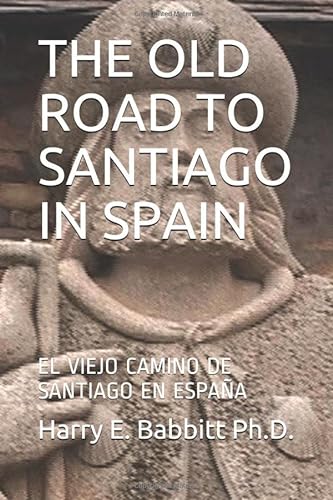 9781074514952: THE OLD ROAD TO SANTIAGO IN SPAIN: EL VIEJO CAMINO DE SANTIAGO EN ESPAA