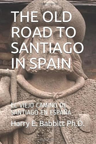 Stock image for THE OLD ROAD TO SANTIAGO IN SPAIN: EL VIEJO CAMINO DE SANTIAGO EN ESPAA (Spanish & Latin American Studies) for sale by Revaluation Books