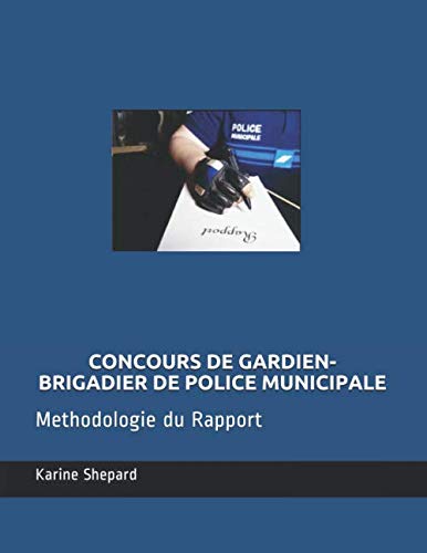 9781074529499: Concours de Gardien-Brigadier de Police Municipale: Methodologie du Rapport