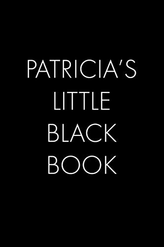 Stock image for Patricia's Little Black Book: The Perfect Dating Companion for a Handsome Man Named Patricia. A secret place for names, phone numbers, and addresses. for sale by Lucky's Textbooks