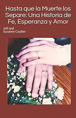 Stock image for Hasta que la Muerte los Separe: Una Historia de Fe, Esperanza y Amor (Spanish Edition) for sale by Lucky's Textbooks