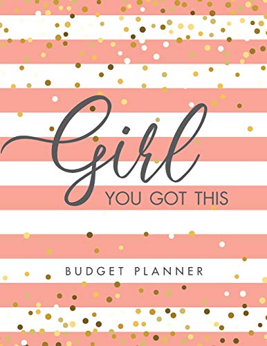 Stock image for Girl, You Got This: Budget Planner: Monthly & Weekly Finance Expense Tracker, Book Keeping Notebook & Basic Bill Organizer (Large Size 8.5x11) for sale by Revaluation Books