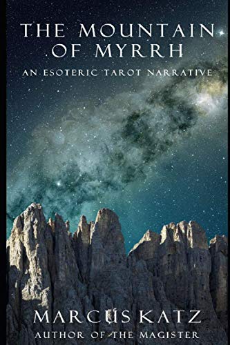 Stock image for The Mountain of Myrrh: An Esoteric Tarot Narrative for sale by Revaluation Books