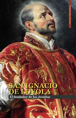 Stock image for SAN IGNACIO DE LOYOLA: El fundador de los jesuitas (Vida de Santos) for sale by Revaluation Books
