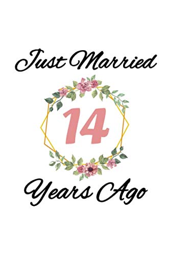 Stock image for Just Married 14 Years Ago: Blank Lined Journal Gift For Wife In Wedding Anniversary. 120 pages 6x9 in Notebook for sale by Revaluation Books