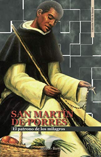Stock image for SAN MARTN DE PORRES: El patrono de los milagros (Vida de Santos) for sale by Revaluation Books