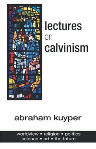 Stock image for Lectures on Calvinism for sale by Decluttr