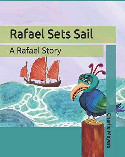 Stock image for Rafael Sets Sail: A Rafael Story (Rafael's Adventures) for sale by Lucky's Textbooks