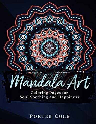 9781074595746: Mandala Art: Coloring Pages for Soul Soothing and Happiness: Coloring Pages for Soul Soothing and Happiness