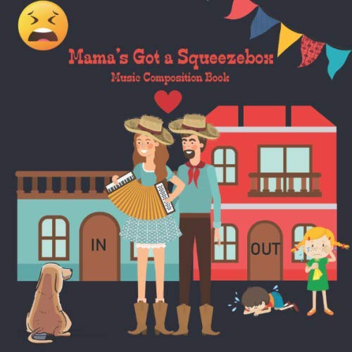 Immagine dell'editore per Mama's Got a Squeezebox Music Composition Book: 120 Pages of Alternating Blank Lined and 10 Staffs of Sheet Music 8.25" x 8.25" Musical Composing Notebook venduto da Revaluation Books