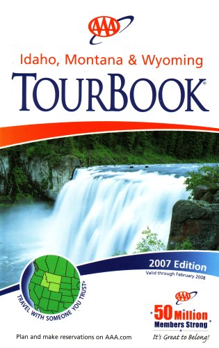 AAA Idaho, Montana & Wyoming Tourbook: 2007 Edition (2007-461107, 2007 Edition) (9781074611071) by The American Automobile Association
