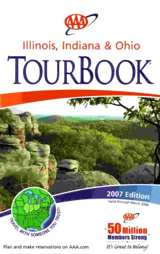 AAA Illinois, Indiana & Ohio Tourbook: 2007 Edition (2007-461207, 2007 Edition) (9781074612078) by AAA