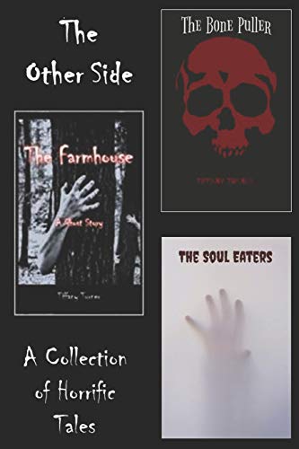 Beispielbild fr The Other Side: The Farmhouse, The Soul Eaters and The Bone Puller zum Verkauf von THE SAINT BOOKSTORE