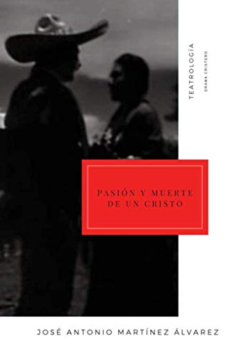 Beispielbild fr Pasin y muerte de un Cristo: Drama cristero (Teatrologa-Anagramas Parafrsticos) zum Verkauf von Revaluation Books