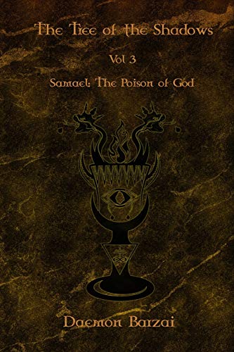 Beispielbild fr The Tree of the Shadows: Samael: The Poison of God zum Verkauf von California Books