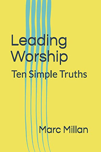 Beispielbild fr Leading Worship: Ten Simple Truths: A Practical guide for Worship Leaders zum Verkauf von ThriftBooks-Atlanta