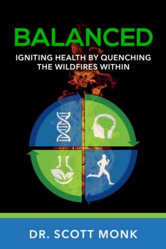 Stock image for Balanced: Igniting Health by Quenching the Wildfires Within for sale by Goodwill of Colorado