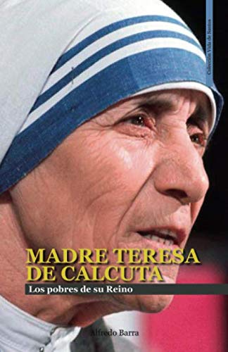 Stock image for MADRE TERESA DE CALCUTA: Los pobres de su Reino (Vida de Santos) (Spanish Edition) for sale by SecondSale