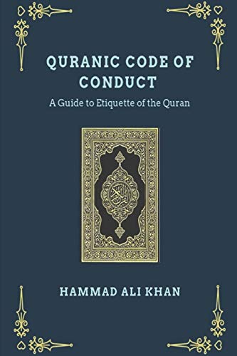 Beispielbild fr Quranic Code of Conduct - A Guide to Etiquette of the Quran zum Verkauf von GreatBookPrices