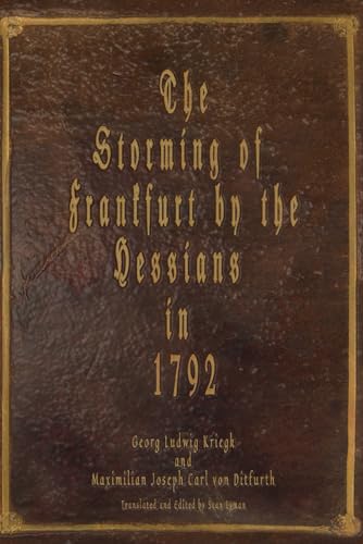 Imagen de archivo de The Storming of Frankfurt by the Hessians in 1792 a la venta por California Books