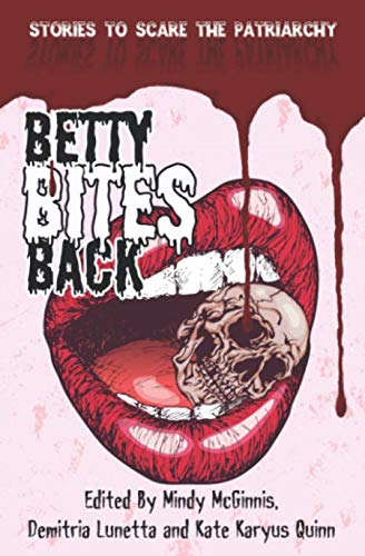 Beispielbild fr Betty Bites Back: Stories to Scare the Patriarchy zum Verkauf von Reuseabook