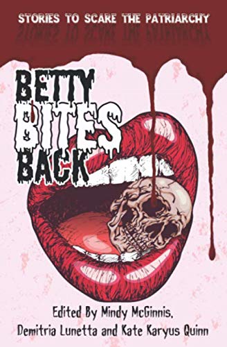 Imagen de archivo de Betty Bites Back: Stories to Scare the Patriarchy a la venta por Goodwill