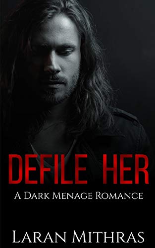 Stock image for Defile Her: A Dark Menage Romance for sale by Lucky's Textbooks