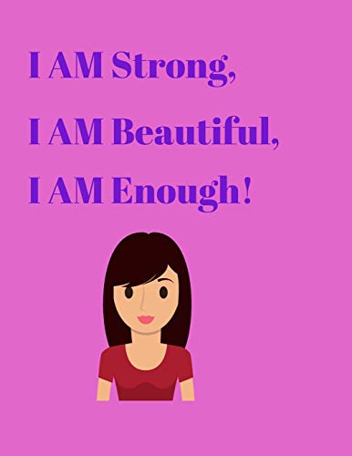 Imagen de archivo de I AM Strong, I AM Beautiful, I AM Enough! a la venta por THE SAINT BOOKSTORE