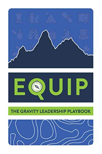 Beispielbild fr Equip: The Gravity Leadership Playbook zum Verkauf von Idaho Youth Ranch Books