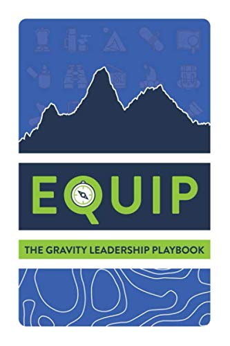 Imagen de archivo de Equip: The Gravity Leadership Playbook a la venta por Idaho Youth Ranch Books