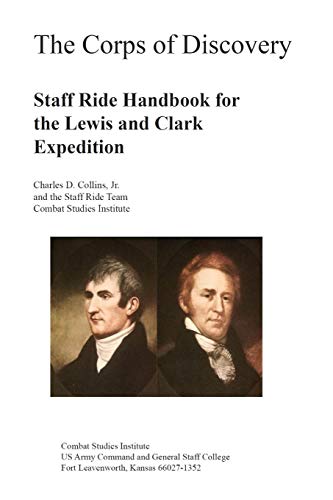 Imagen de archivo de The Corps of Discovery Staff Ride Handbook for the Lewis and Clark Expedition a la venta por ThriftBooks-Atlanta