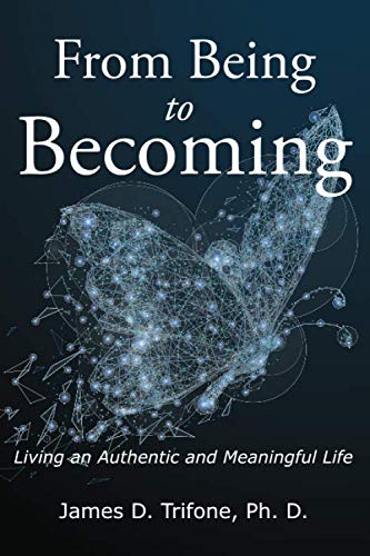 Stock image for From Being to Becoming: Living an Authentic and Meaningful Life for sale by ThriftBooks-Atlanta