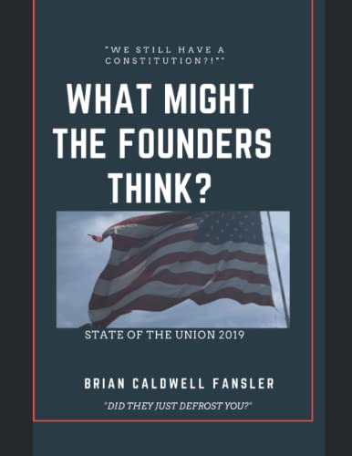 Imagen de archivo de What Might The Founders Think? State of the Union 2019 a la venta por THE SAINT BOOKSTORE