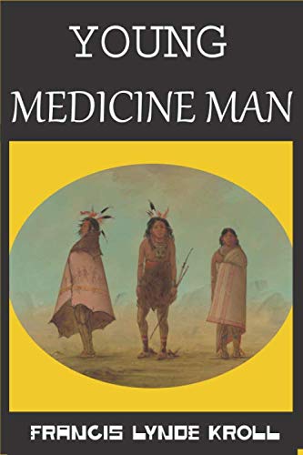Imagen de archivo de Young Medicine Man: FRANCIS LYNDE KROLL (NEW CLASSIC REPRINT) a la venta por Revaluation Books